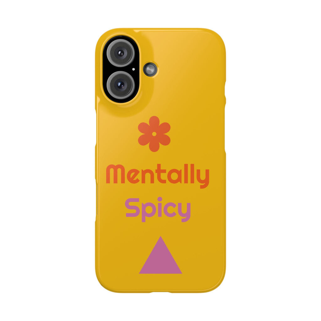 Polycarbonate Phone Case: Mentally Spicy Design (Glossy or Matte)