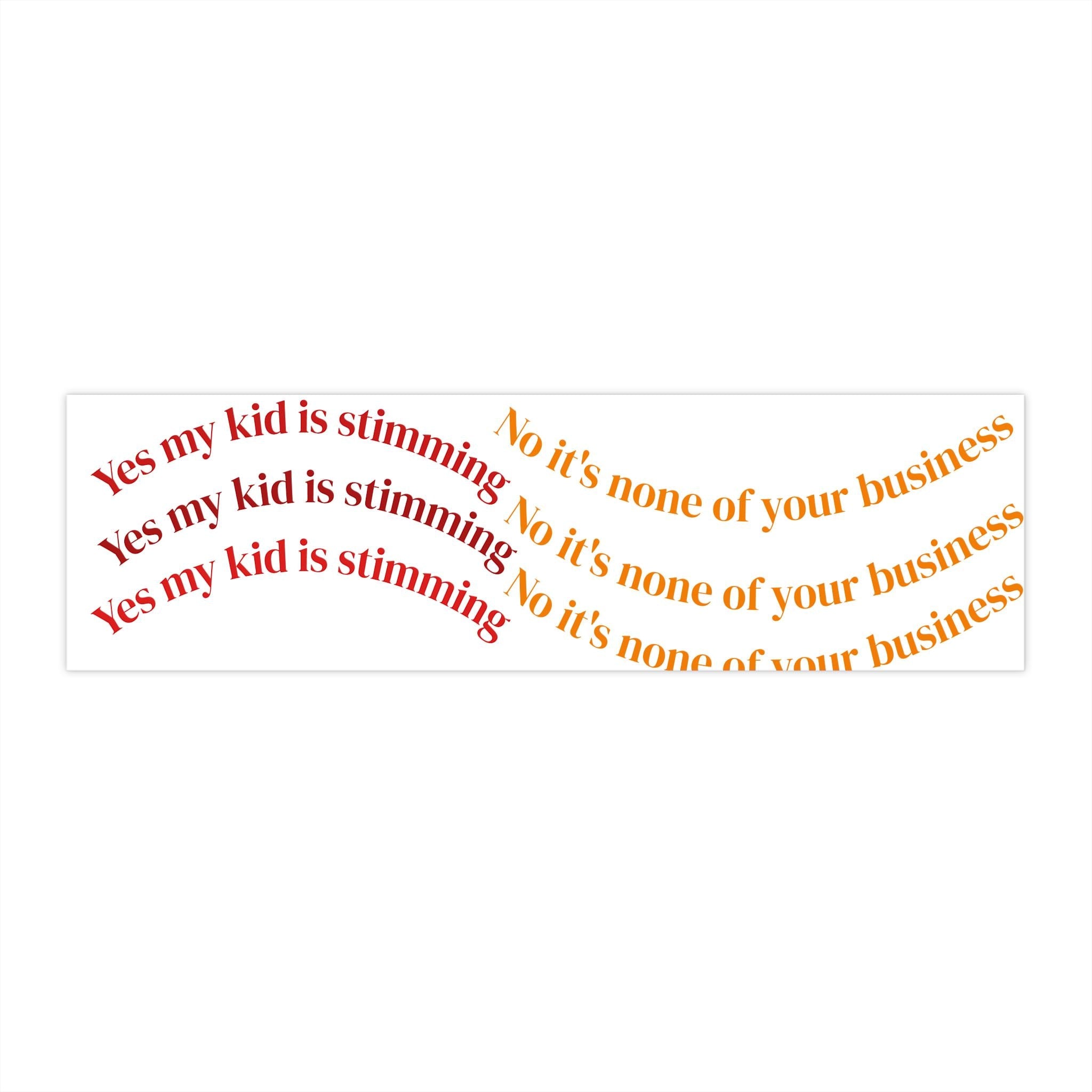 Stimming Awareness Bumper Sticker: "Yes My Kid is Stimming" (Waterproof Vinyl)