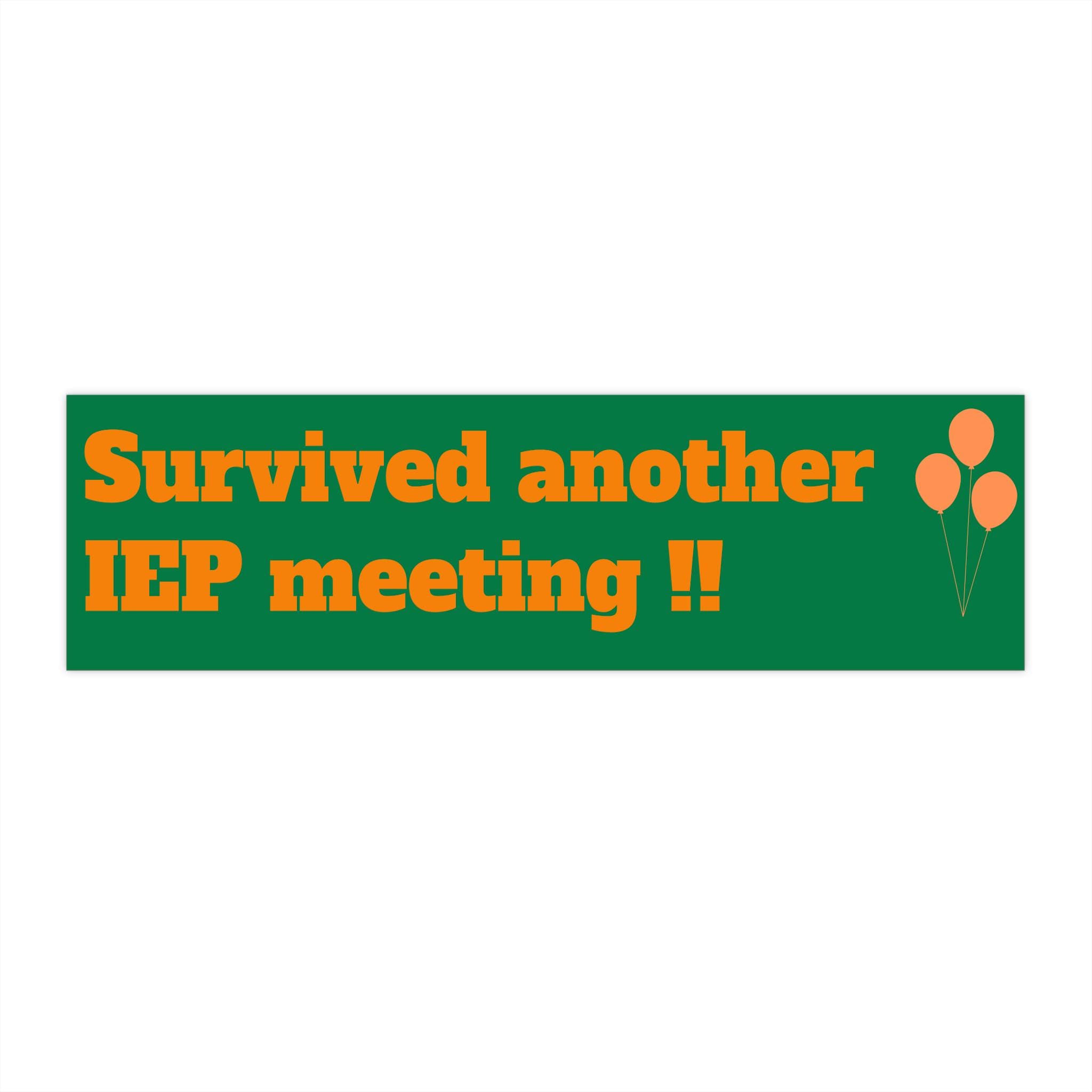 Survived Another IEP Meeting – Bumper Sticker – Waterproof Vinyl Decal
